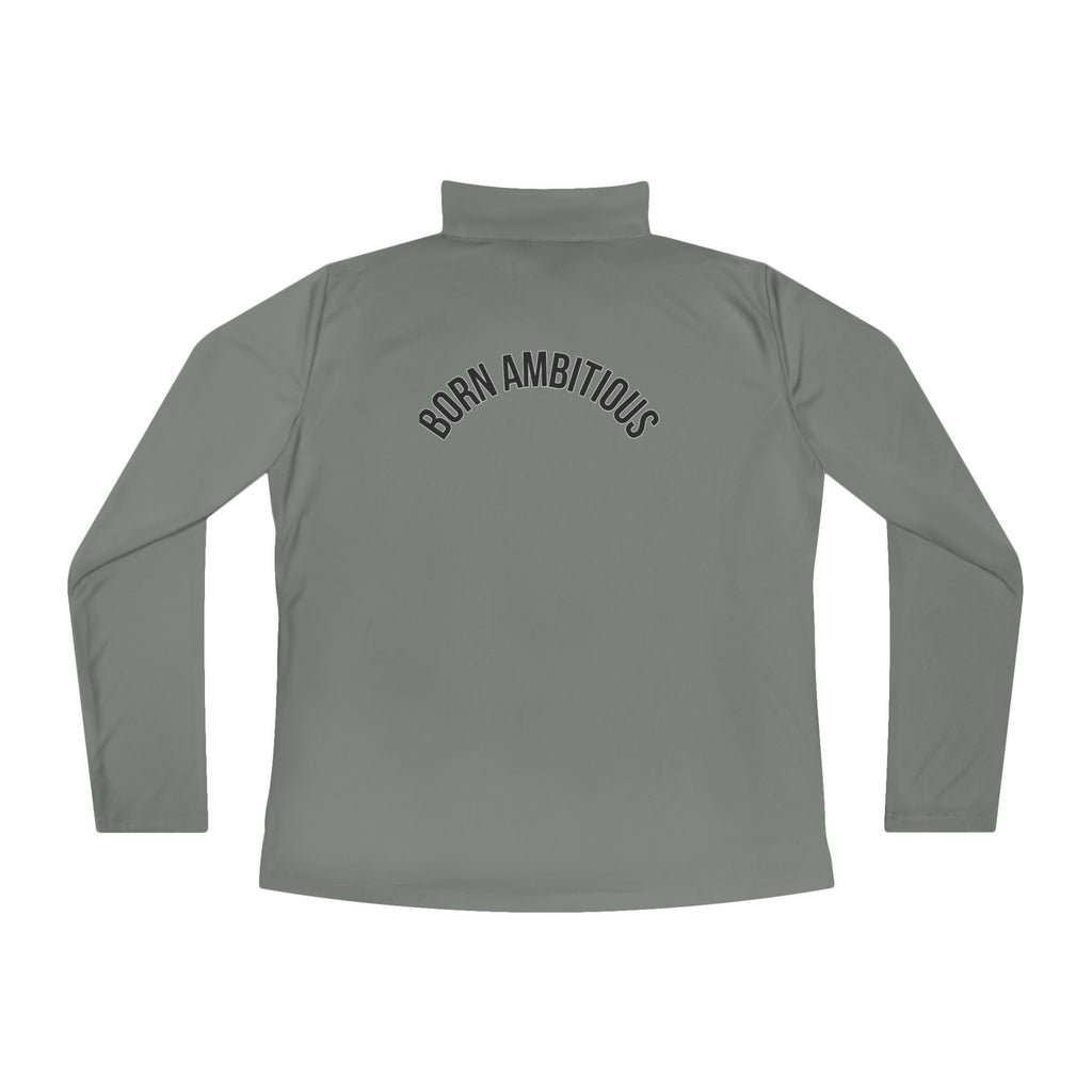 Born Ambitious Ladies Quarter-Zip Pullover - Stylish Activewear for Inspiration and Motivation
