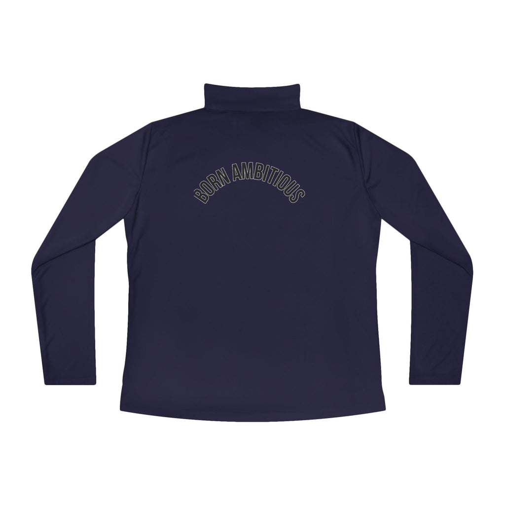 Born Ambitious Ladies Quarter-Zip Pullover - Stylish Activewear for Inspiration and Motivation