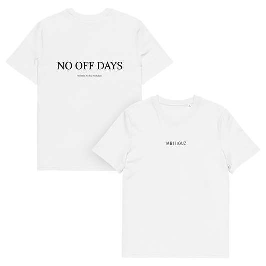 NO OFF DAYS –  Mbitiouz Tee