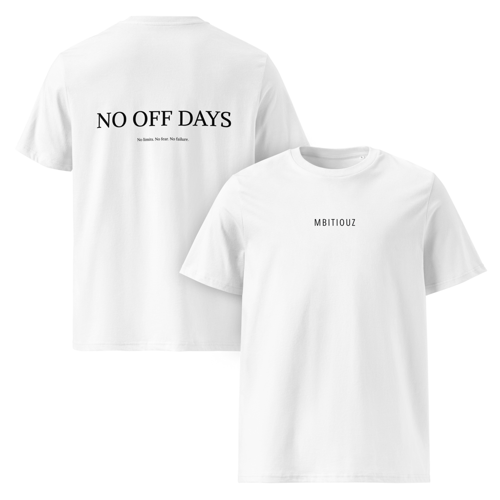 NO OFF DAYS –  Mbitiouz Tee